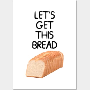 Let's Get This Bread Meme Posters and Art